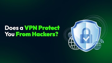 Does a VPN Protect You From Hackers?