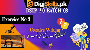 creative writing exercise 3 batch 8 | dstp 2.0 batch 08 creative writing exercise 3 #digiskillspk