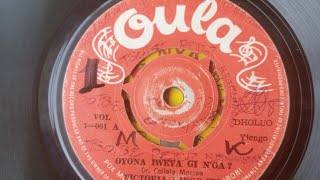 OYONA IWEYA GI NG'A?BY DR.COLLELA MAZEE.VICTORIA KINGS 'B'.OULA 01 SIDE A.