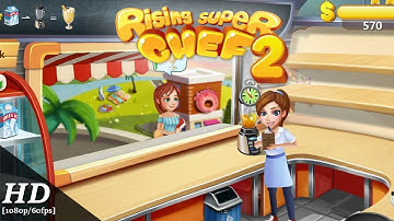 Rising Super Chef 2 Android Gameplay [1080p/60fps]