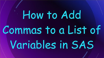 How to Add Commas to a List of Variables in SAS