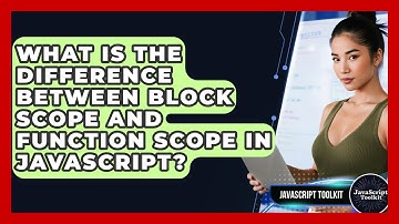 What Is The Difference Between Block Scope And Function Scope In JavaScript? - JavaScript Toolkit