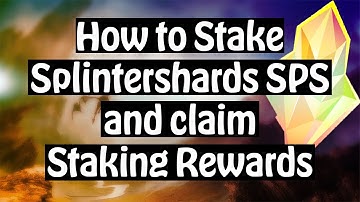 How to Stake Splintershards SPS and Claim Staking Rewards