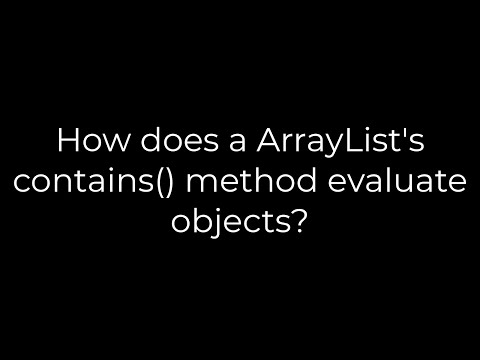 Java :How does a ArrayList's contains() method evaluate objects?(5solution)