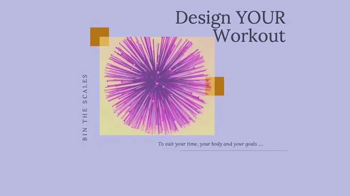 Bin the Scales - Design YOUR Workout