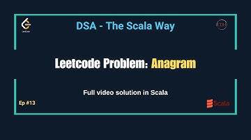 DSA - The Scala Way | Episode 13: Valid Anagram | Recursive Solution in Scala