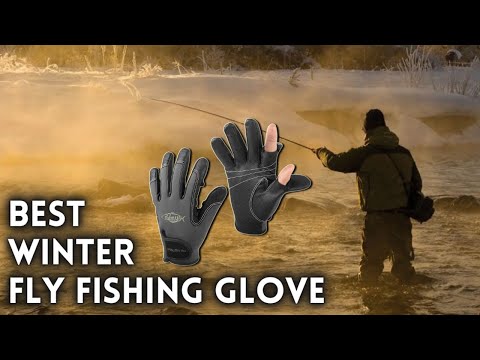 Best Winter Fly Fishing Glove  5 Best Fly Fishing Glove of 2021 