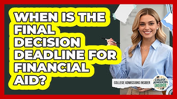 When Is The Final Decision Deadline For Financial Aid?