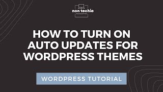 How to turn on Auto Update on Wordpress Themes | Automating WordPress Updates