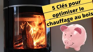 🔥😀5 CLES POUR OPTIMISER LE CHAUFFAGE AU BOIS🔥😀