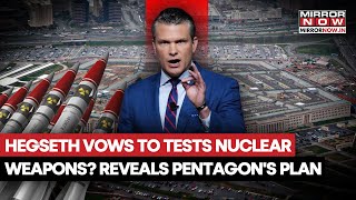 Pete Hegseth Vows To Test Nuclear Weapons, US War Secy Hints Big Pentagon's Plan? | Watch