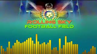 Rolling Sky Football Field Soundtrack Full