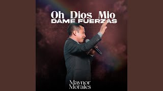 Video thumbnail of "Maynor Morales - Oh Dios Mío Dame Fuerza (En Vivo)"