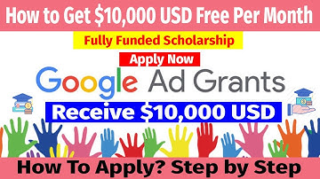 Google Ad Grants | Get USD 10,000 from Google Ads Advertising Per Month | Fully Funded by Google