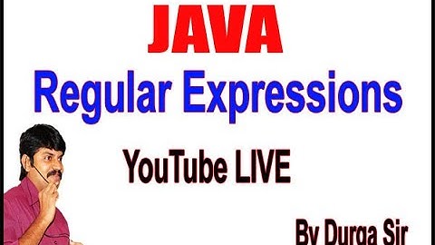 JAVA Regular Expressions Youtube live Stream by Durga Sir @ 10:00AM
