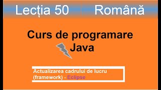 Actualizare Eclipse | Update Eclipse | Curs de programare Java - Lectia 50
