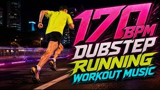 ⚡ Fast Dubstep Workout Music for Running & Jogging | 170 BPM