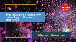 Event Realms is bringing new technology to the event experience @ Collision Conf 2019