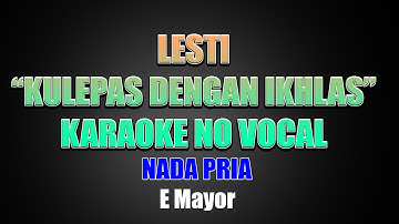 Kulepas Dengan Ikhlas - Lesti [Karaoke No Vocal] Nada Pria