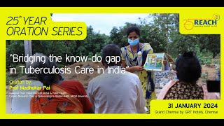 Full REACH 25th Oration Series: Bridging the Know-Do Gap in TB Care - LIVE with Prof. Madhukar Pai News