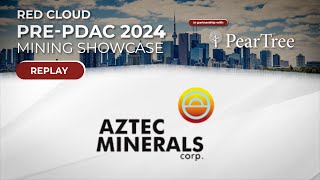 AZTEC MINERALS | Red Cloud's Pre-PDAC 2024