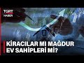 Ev Sahibi - Kiracı Tartışmalarında Kim Mağdur? Vatandaş Şimşek ile Aynı Fikirde Değil - TGRT Haber