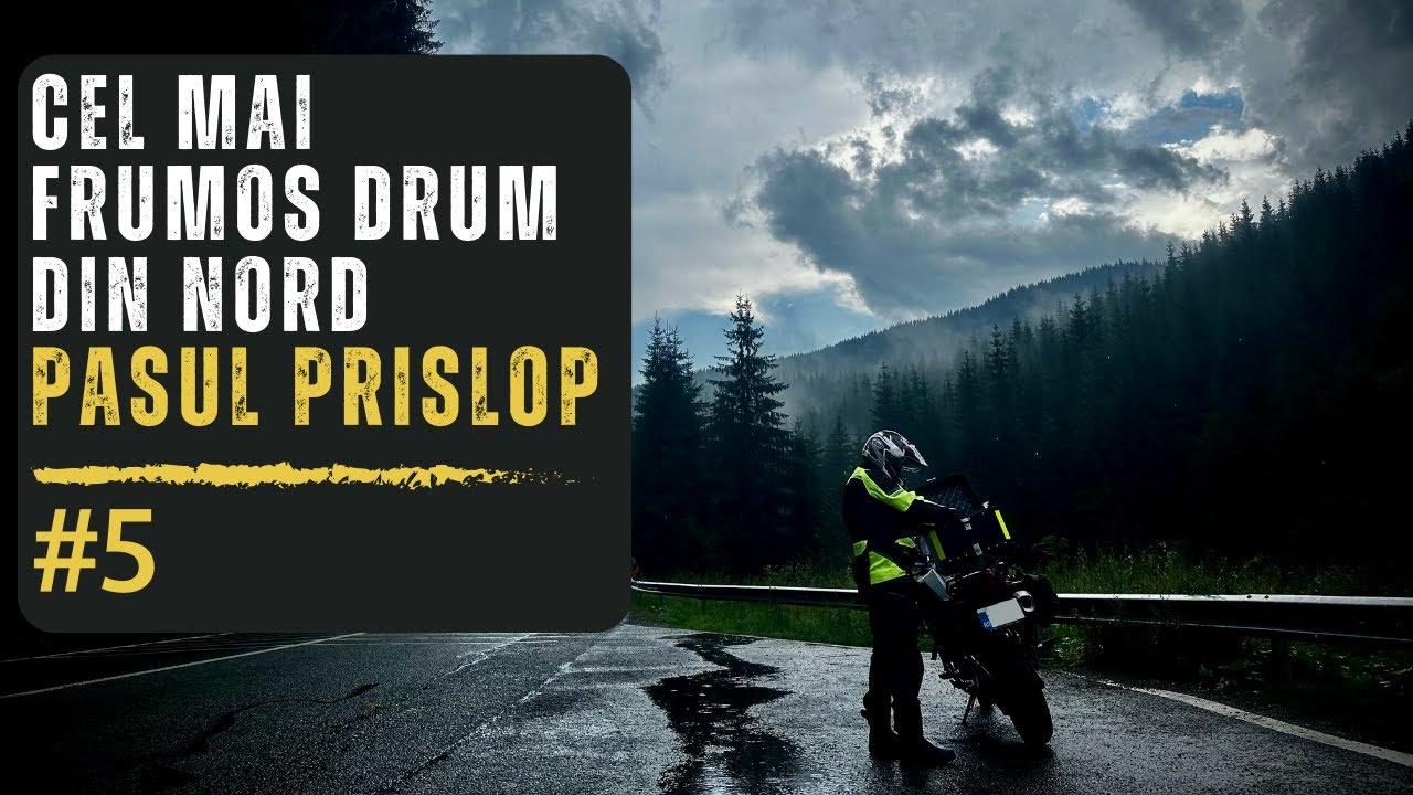 Episodul 5 - Pasul PRISLOP, Cel Mai Frumos DRUM din NORDUL TARII