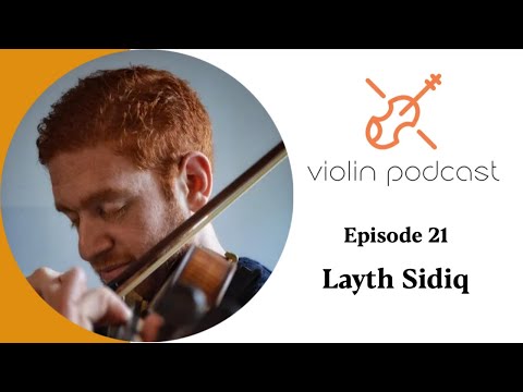 Layth Sidiq - Violin Podcast Episode 21