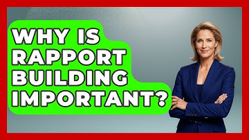 Why Is Rapport Building Important? - The Personal Growth Path