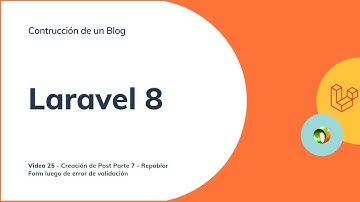 Curso Laravel 8 - Construyendo un Blog - Repoblando Array Form Post - Video 25