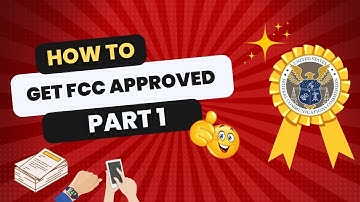 How to Get FCC Approval? (PART 1/2)