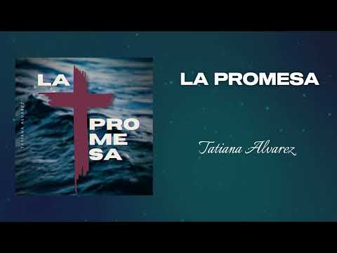 La Promesa Tatiana Alvarez Video Song