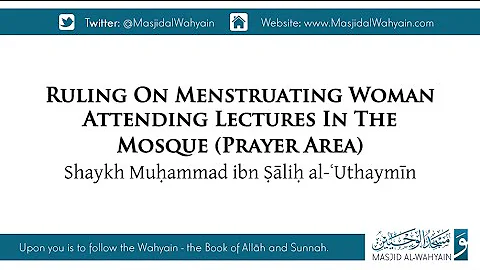 Ruling On Menstruating Woman Attending Lectures In The Mosque Prayer Area | Shaykh Muḥammad ibn Ṣa