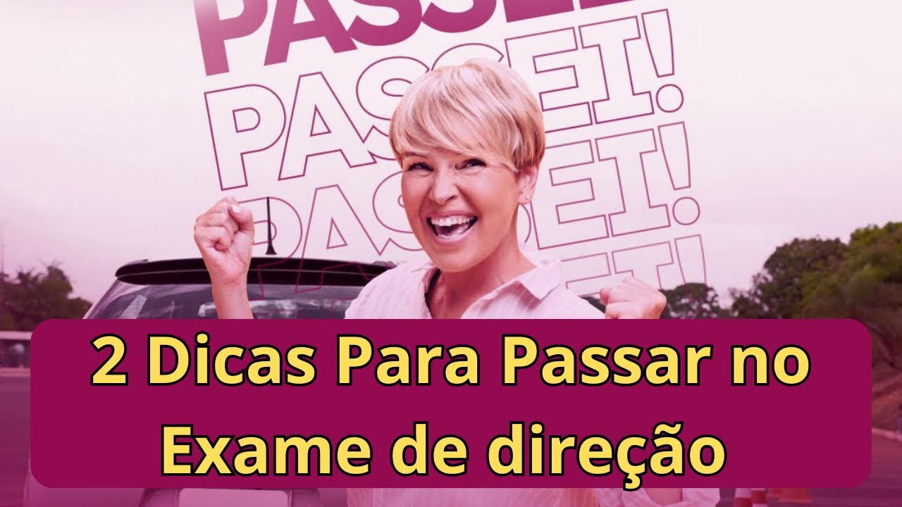 2 Dicas Poderosas Para Passar no Exame Prático de Direção ...