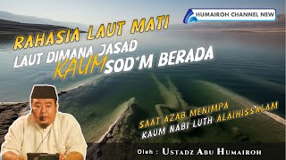 RAHASIA LAUT MATI, TEMPAT KAUM SOD*M DI BENAMKAN | USTADZ ABU HUMAIROH