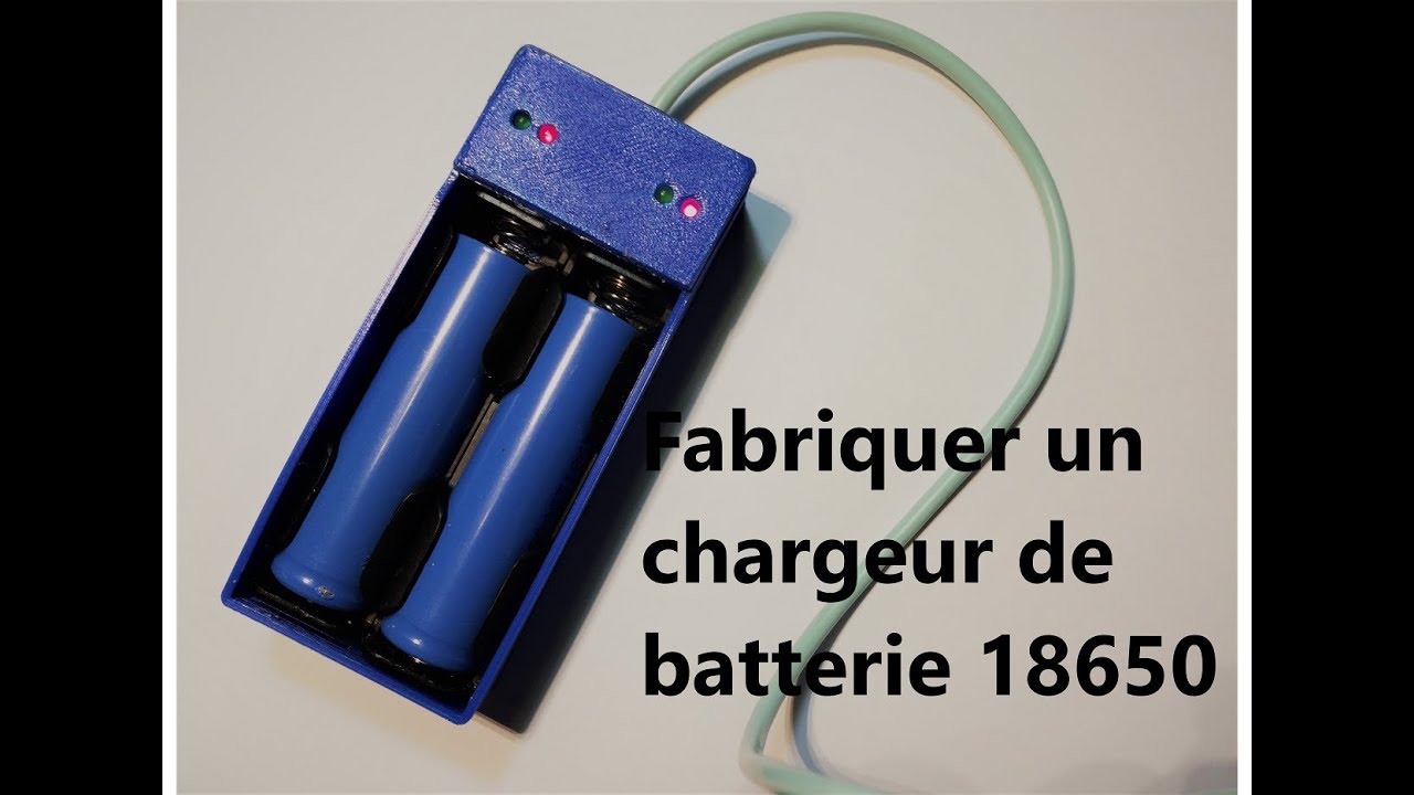 Fabriquer un chargeur de batterie 18650 