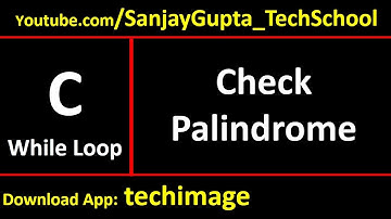 Check whether no is palindrome or not - Learn Easy C Language Tutorials by Sanjay Gupta in English