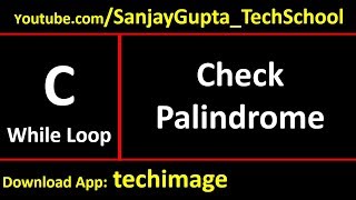 Check whether no is palindrome or not - Learn Easy C Language Tutorials by Sanjay Gupta in English