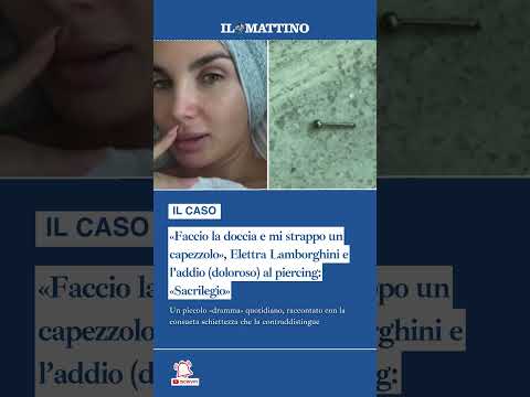 Video «Faccio la doccia e mi strappo un capezzolo», Elettra Lamborghini e l’addio (doloroso) al piercing