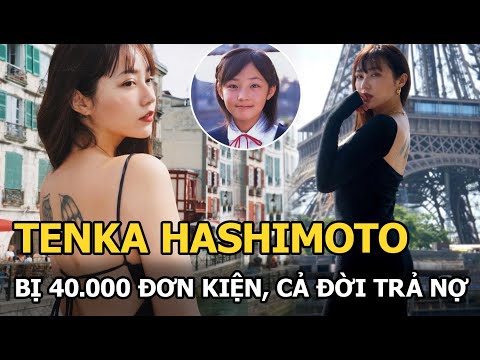 Tenka Hashimoto - Sao nhí nổi tiếng một thời: Bị 40.000 đơn kiện, dùng cả thanh xuân làm việc trả nợ