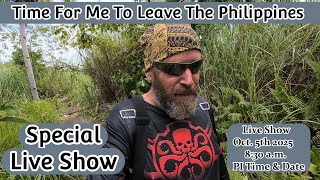 TIME FOR ME TO LEAVE THE PHILIPPINES - Special Live Show