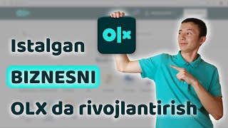 Istalgan BIZNESNI OLX da rivojlantirish.