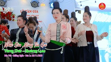 NHẠC SÀN THÁI TÂY BẮC MỪNG TÂN GIA GIA CHỦ TÒNG CHƠ QUÀNG LƯU BẢN PÁT CHIỀNG NGẦN SƠN LA