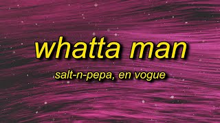 Salt-N-Pepa - Whatta Man (Lyrics) ft. En Vogue | ur so crazy i think i wanna shot