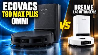 Ecovacs T90 MAX Plus OMNI vs Dreame L40 Ultra Gen 2