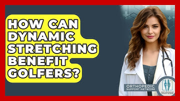 How Can Dynamic Stretching Benefit Golfers? - Orthopedic Support Network