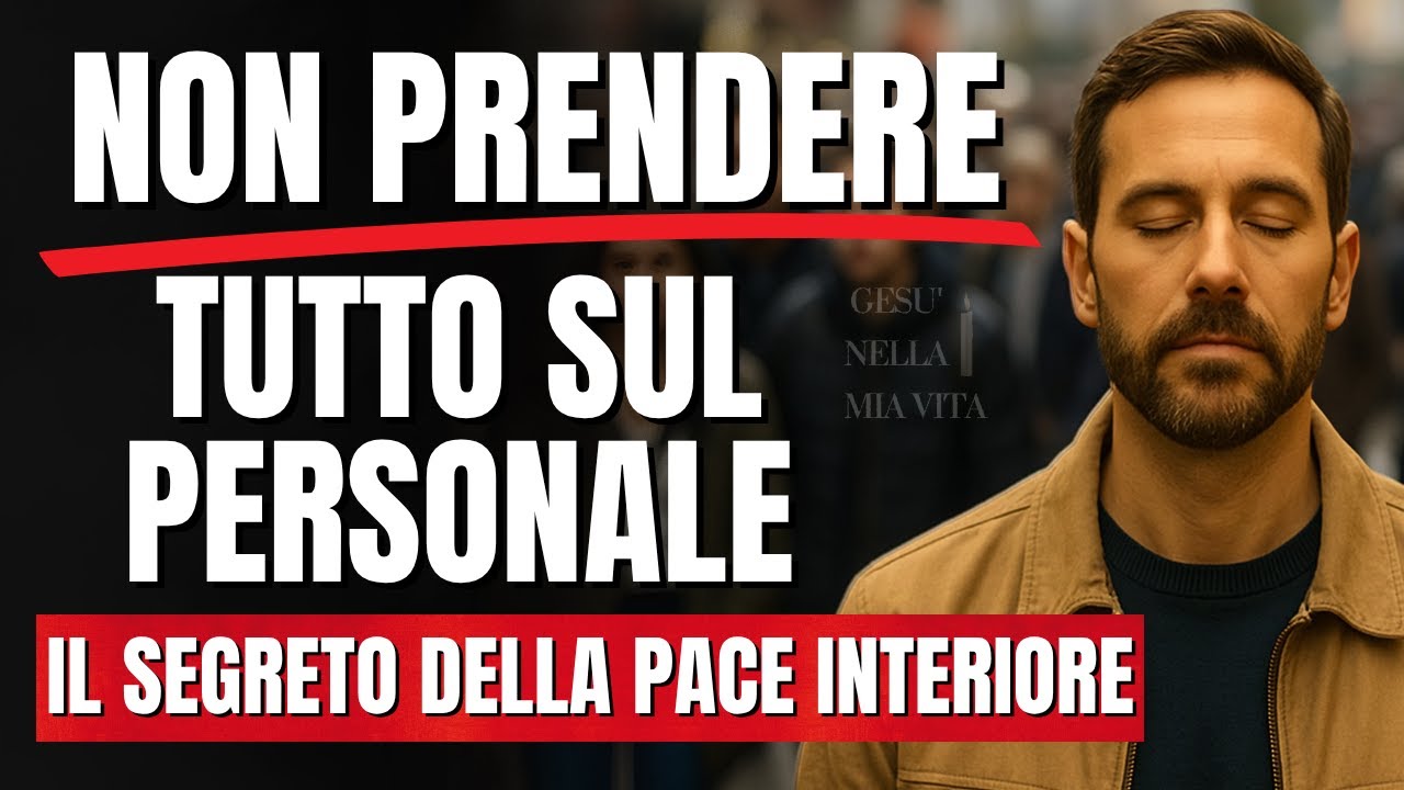 Impara a non prendere tutto sul personale (se vuoi davvero pace interiore)