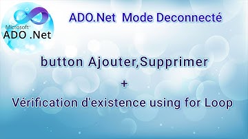 ADO.Net 07 Mode Deconnecté : button Ajouter,Supprimer + Vérification d