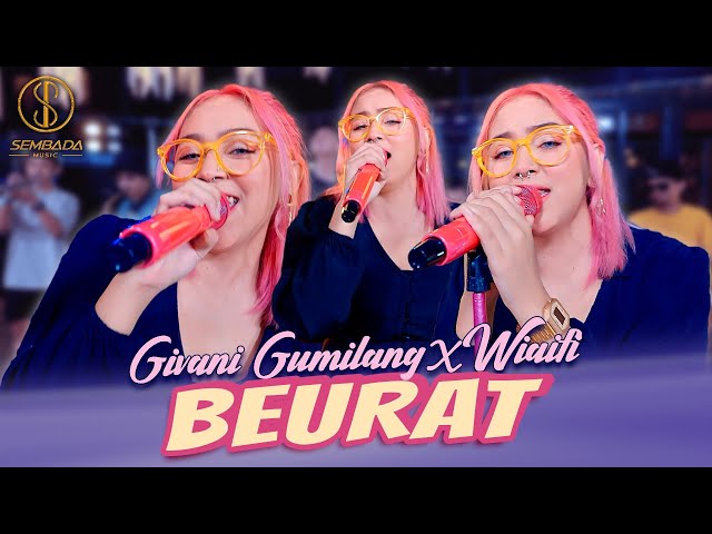 BEURAT - GIVANI GUMILANG X WIAIFI | Kudu Kamana Kudu Kasaha (OFFICIAL MUSIC VIDEO) class=