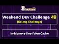 In-Memory Key-Value Cache | Weekend Dev 49 | Golang Projects